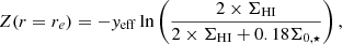 $$ \begin{aligned} Z(r=r_e)&= -{ y}_{\rm eff} \ln \left(\frac{2 \times \Sigma _{\mathrm{HI}}}{2 \times \Sigma _{\mathrm{HI}}+0.18 \Sigma _{0,\star }}\right), \end{aligned} $$