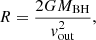 $$ \begin{aligned} R = \frac{2 G M_{\rm BH}}{{ v}^2_{\rm out}}, \end{aligned} $$