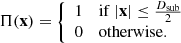 $$ \begin{aligned} \Pi (\mathbf x ) = {\left\{ \begin{array}{ll} 1&\mathrm{if}\ |\mathbf x | \le \frac{D_{\rm sub}}{2} \\ 0&\mathrm{otherwise.}\\ \end{array}\right.} \end{aligned} $$