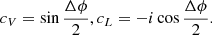 $$ \begin{aligned} c_V = \sin {\frac{\Delta \phi }{2}}, c_L = -i \cos {\frac{\Delta \phi }{2}}. \end{aligned} $$