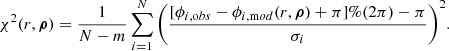$$ \begin{aligned} \chi ^2(r, \boldsymbol{\rho }) = \frac{1}{N-m} \sum _{i=1}^{N} \Bigg ( \frac{[ \phi _{i, \mathrm obs} - \phi _{i, \mathrm mod}(r, \boldsymbol{\rho }) + \pi ] \% (2\pi ) - \pi }{\sigma _i} \Bigg )^2. \end{aligned} $$