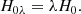 $$ \begin{aligned} {H}_{0 \lambda } = \lambda {H}_0. \end{aligned} $$
