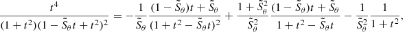 $$ \begin{aligned} \frac{t^4}{(1+t^2)(1-\tilde{S}_\theta t+t^2)^2}= - \frac{1}{\tilde{S}_\theta }\frac{(1-\tilde{S}_\theta )t+\tilde{S}_\theta }{(1+t^2-\tilde{S}_\theta t)^2} + \frac{1+\tilde{S}_\theta ^2}{\tilde{S}_\theta ^2}\frac{(1-\tilde{S}_\theta )t+\tilde{S}_\theta }{1+t^2-\tilde{S}_\theta t} -\frac{1}{\tilde{S}_\theta ^2}\frac{1}{1+t^2}, \end{aligned} $$