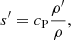 $$ \begin{aligned} s^\prime =c_{\rm P}\frac{\rho^\prime }{\rho }, \end{aligned} $$