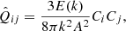 $$ \begin{aligned} \hat{Q}_{ij}=\frac{3E(k)}{8\pi k^2A^2}C_iC_j, \end{aligned} $$