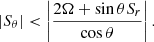$$ \begin{aligned} |S_\theta | < \left|\frac{2\Omega +\sin \theta S_{r}}{\cos \theta }\right|. \end{aligned} $$