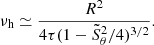 $$ \begin{aligned} \nu _{\rm h} \simeq \frac{R^2}{4\tau (1-\tilde{S}_\theta ^2/4)^{3/2}}. \end{aligned} $$