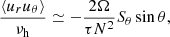 $$ \begin{aligned} \frac{\langle u_{r}u_\theta \rangle }{\nu _{\rm h}}&\simeq -\frac{2\Omega }{\tau N^2}S_\theta \sin \theta , \end{aligned} $$