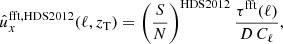 $$ \begin{aligned} \hat{u}^{\mathrm{fft},\mathrm{HDS2012}}_x(\ell ,z_{\rm T})&= \left( \frac{S}{N} \right)^{\mathrm{HDS2012}} \frac{\tau ^{\mathrm{fft}}(\ell )}{D \, C_\ell }, \end{aligned} $$