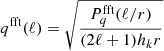 $$ \begin{aligned} q^{\mathrm{fft}}(\ell )&= \sqrt{\frac{P^{\mathrm{fft}}_q(\ell /r)}{(2\ell +1)h_k r}} \end{aligned} $$