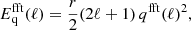$$ \begin{aligned} E_{\rm q}^{\mathrm{fft}}(\ell )&= \frac{r}{2} (2\ell +1) \, q^{\mathrm{fft}}(\ell )^2, \end{aligned} $$