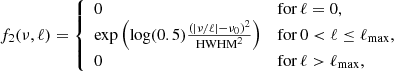 $$ \begin{aligned} f_2(\nu ,\ell ) = {\left\{ \begin{array}{ll} 0&\mathrm{for} \,\ell =0, \\ \exp \left( \log (0.5) \frac{(|\nu /\ell | - \nu _0)^2}{\mathrm{HWHM}^2}\right)&\mathrm{for}\, 0< \ell \le \ell _{\rm max},\\ 0&\mathrm{for}\, \ell > \ell _{\rm max}, \end{array}\right.} \end{aligned} $$