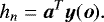 \begin{equation*} h_n = \vec{a}^T \vec{y}(\vec{o}). \end{equation*}