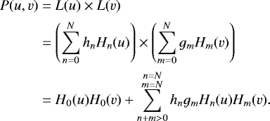 \begin{align*}P(u,v) &= L(u) \times L(v) \nonumber \\ &= \left(\sum_{n=0}^{N} h_n H_n(u)\right) \times \left(\sum_{m=0}^{N} g_m H_m(v)\right) \nonumber \\ &= H_0(u) H_0(v) + \sum_{n+m>0}^{\substack{n=N\\m=N}} h_{n} g_{m} H_n(u) H_m(v). \end{align*}