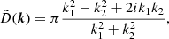 $$ \begin{aligned} \tilde{{D}}(\boldsymbol{k}) = \pi \frac{ k_1^2 - k_2^2 + 2 i k_1 k_2 }{ k_1^2 + k_2^2}, \end{aligned} $$