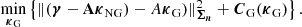 $$ \begin{aligned} \min _{\boldsymbol{\kappa }_{\rm G}} \left\{ \Vert (\boldsymbol{\gamma }- \mathbf A \boldsymbol{\kappa }_{\rm NG}) - A \boldsymbol{\kappa }_{\rm G}) \Vert ^2_{\boldsymbol{\Sigma _n}} + {{\boldsymbol{C}}_\mathrm{G} } ( \boldsymbol{\kappa }_{\rm G}) \right\} . \end{aligned} $$
