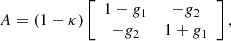 $$ \begin{aligned} {A} = (1-\kappa ) \left[\begin{array}{cc} 1 - g_1&- g_2 \\ - g_2&1+ g_1 \end{array} \right], \end{aligned} $$
