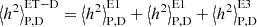 $ \left\langle h^2 \right\rangle_{\mathrm{P,D}}^{\mathrm{ET-D}} = \left\langle h^2 \right\rangle_{\mathrm{P,D}}^{\mathrm{E1}} + \left\langle h^2 \right\rangle_{\mathrm{P,D}}^{\mathrm{E1}} + \left\langle h^2 \right\rangle_{\mathrm{P,D}}^{\mathrm{E3}} $