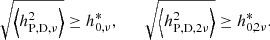 $$ \begin{aligned} \sqrt{\left\langle h^{2}_{\rm P,D,\nu } \right\rangle } \ge h_{0,\nu }^{*}, \qquad \sqrt{\left\langle h^{2}_{\rm P,D,2\nu } \right\rangle } \ge h_{0,2\nu }^{*}. \end{aligned} $$