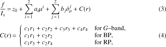 \begin{align} &\dfrac{f}{I_s}\,{=}\,z_0&#x002B;\sum_{i\,{=}\,1}^2{a_i\mu^i}&#x002B;\sum_{j\,{=}\,1}^2{b_j\delta_{\mu}^j}&#x002B;C(r)\\[4pt] &C(r)\,{=}\,\left\{\! \begin{array}{ll} c_1r_1 &#x002B; c_2r_2&#x002B;c_3r_3&#x002B;c_4r_4& \text{for }G\text{--band},\\ c_1r_1 &#x002B; c_2r_2& \text{for BP},\\ c_1r_3 &#x002B; c_2r_4& \text{for RP}, \end{array}\right.\end{align}
