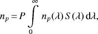 \begin{equation*}n_p\,{=}\,P \int\limits_0^{\infty} \, n_p(\lambda)\, S(\lambda) \, \textrm{d}\lambda, \end{equation*}