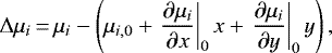 \begin{equation*} \Delta \mu_i \,{=}\, \mu_i - \left(\mu_{i,0} + \left.\frac{\partial\mu_{i}}{\partial x}\right|_0 x + \left.\frac{\partial\mu_{i}}{\partial y}\right|_0 y\right) ,\end{equation*}