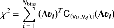\begin{equation*} \chi^2 \,{=}\, \sum_{i\,{=}\,1}^{N_{\textrm{bins}}} \vec{(\Delta v_i)}^T \tens {C_{(v_{\textrm{R}},v_{\phi}),i}} \vec{(\Delta v_i)} \end{equation*}