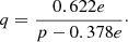 $$ \begin{aligned} q = \frac{0.622e}{p-0.378e}\cdot \end{aligned} $$
