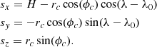 $$ \begin{aligned}&s_{x} = H-r_{c}\cos (\phi _{c})\cos (\lambda -\lambda _{0}) \nonumber \\&s_{y} = -r_{c}\cos (\phi _{c})\sin (\lambda -\lambda _{0}) \nonumber \\&s_{z} = r_{c}\sin (\phi _{c}). \end{aligned} $$