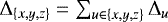 $\Delta_{\left\{x,y,z\right\}} = \sum_{u \in \{x,y,z \} } \Delta_u$