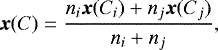 \begin{equation*}\bm{x}(C)=\frac{n_i\bm{x}(C_i)+n_j\bm{x}(C_j)}{n_i+n_j}, \end{equation*}