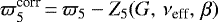 \begin{equation*}\varpi_5^{\textrm{corr}}\,{=}\,\varpi_5 - Z_5(G,\,\nu_{\textrm{eff}},\,\beta)\, \end{equation*}