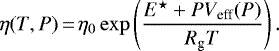 \begin{align*} \eta(T,P)\,{=}\,\eta_0\exp\left(\frac{E^{\star} + PV_{\textrm{eff}}(P)}{R_{\textrm{g}}T}\right). \end{align*}
