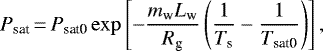 \begin{align*} P_{\textrm{sat}}\,{=}\,P_{\textrm{sat0}}\exp\left[-\frac{m_{\textrm{w}}L_{\textrm{w}}}{R_{\textrm{g}}}\left(\frac{1}{T_{\textrm{s}}}-\frac{1}{T_{\textrm{sat0}}}\right)\right], \end{align*}