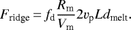 \begin{align*}F_{\textrm{ridge}}\,{=}\,f_{\textrm{d}}\frac{R_{\textrm{m}}}{V_{\textrm{m}}}2v_{\textrm{p}}Ld_{\textrm{melt}}. \end{align*}