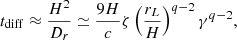 $$ \begin{aligned} t_{\rm diff} \approx \frac{H^2}{D_r} \simeq \frac{9H}{c} \zeta \left(\frac{r_L}{H}\right)^{q-2}\gamma ^{q-2}, \end{aligned} $$