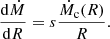 $$ \begin{aligned} \frac{\mathrm{d} \dot{M}}{\mathrm{d} R} = s\frac{\dot{M}_{\rm c}(R)}{R}. \end{aligned} $$