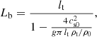 $$ \begin{aligned} L_{\rm b} = \frac{l_{\rm t}}{{1-\frac{4\,c^2_{\mathrm{s0}}}{g \pi \,l_{\rm t}\,\rho _{\rm t}/\rho _0}}}, \end{aligned} $$