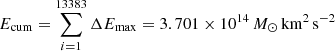 $ E_{\mathrm{cum}} = \sum_{i=1}^{13383} \Delta E_{\mathrm{max}} = 3.701 \times 10^{14}\,{M_{\odot}{\,\mathrm{km}^2\,\mathrm{s}^{-2}}} $
