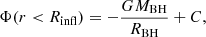 $$ \begin{aligned} \Phi (r < R_{\rm infl}) = -\frac{GM_{\rm BH}}{R_{\rm BH}} + C, \end{aligned} $$