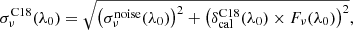 $$ \begin{aligned} \sigma _\nu ^\mathrm{C18}(\lambda _0) = \sqrt{\left(\sigma _\nu ^\mathrm{noise}(\lambda _0)\right)^2 +\left(\delta _{\rm cal}^\mathrm{C18}(\lambda _0)\times F_\nu (\lambda _0)\right)^2}, \end{aligned} $$