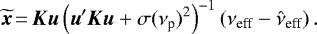 \begin{equation*}\widetilde{\bm{x}} \,{=}\, {\bm{K}}\bm{u}\left(\bm{u}&#x0027;{\bm{K}}\bm{u}&#x002B;\sigma(\nu_{\textrm{p}})^2\right)^{-1} (\nu_{\textrm{eff}}-\hat{\nu}_{\textrm{eff}})\, . \end{equation*}