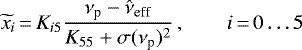 \begin{equation*}\widetilde{x}_i \,{=}\, {K}_{i5}\frac{\nu_{\textrm{p}}-\hat{\nu}_{\textrm{eff}}}{{K}_{55}&#x002B;\sigma(\nu_{\textrm{p}})^2}\, , \qquad i\,{=}\,0\dots 5 \end{equation*}