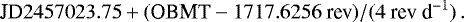\begin{equation*}\textrm{JD}2457023.75 &#x002B; (\textrm{OBMT} - 1717.6256~\textrm{rev})/(4~\textrm{rev~d}^{-1}) \, . \end{equation*}