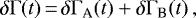 \begin{equation*}\delta\Gamma(t)\,{=}\,\delta\Gamma_{\textrm{A}}(t)&#x002B;\delta\Gamma_{\textrm{B}}(t)\,, \end{equation*}