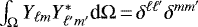 $\int_{\Omega} Y_{\ell m}Y_{\ell&#x0027; m&#x0027;}^*\textrm{d}\Omega\,{=}\,\delta^{\ell\ell&#x0027;}\delta^{mm&#x0027;}$