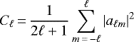 \begin{equation*}C_{\ell} \,{=}\, \frac{1}{2\ell&#x002B;1}\sum_{m\,{=}\,-\ell}^{\ell} |a_{\ell m}|^2\, \end{equation*}