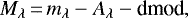 \begin{equation*}M_{\lambda}\,{=}\,m_{\lambda} - A_{\lambda} - \textrm{dmod}, \end{equation*}