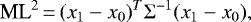 \begin{eqnarray*} \textrm{ML}^{2}\,{=}\,(x_{1} - x_{0})^{T} \Sigma^{-1} (x_{1} - x_{0}), \end{eqnarray*}