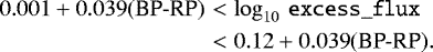 \begin{eqnarray*}0.001+{0.039}(\textrm{BP-RP}) &<& \log_{10}\,\mathtt{excess\_flux} \nonumber \\ &<& 0.12+{0.039}(\textrm{BP-RP}). \end{eqnarray*}